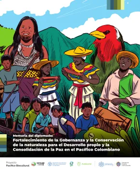 Memoria del diplomado Fortalecimiento de la Gobernanza y la Conservación de la naturaleza para el Desarrollo propio y la Consolidación de la Paz en el Pacífico Colombiano Memoria del diplomado Fortalecimiento de la Gobernanza y la Conservación de la naturaleza para el Desarrollo propio y la Consolidación de la Paz en el Pacífico Colombiano